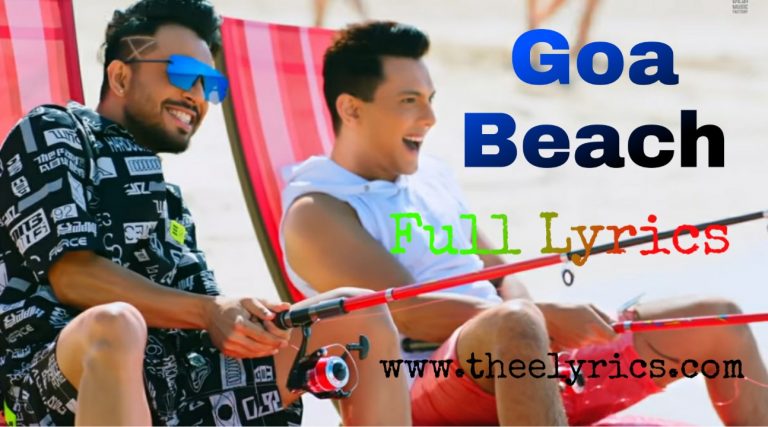 Goa Beach Song Lyrics | Tony Kakkar, Neha Kakkar