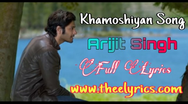 Khamoshiyan in Hindi yrics – Arijit Singh