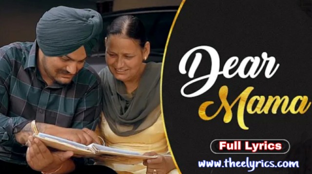 Dear Mama Lyrics - Sidhu Moose Wala latest Punjabi song