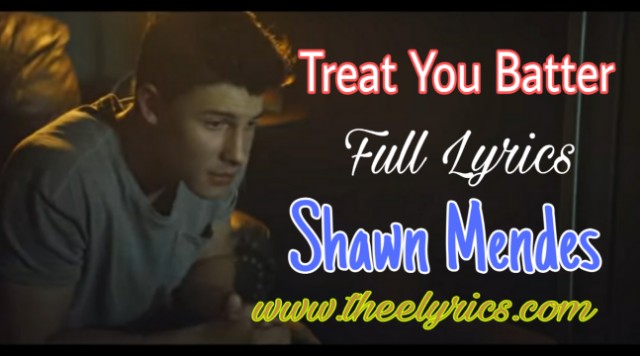 Treat You Better Lyrics - Shawn Mendes