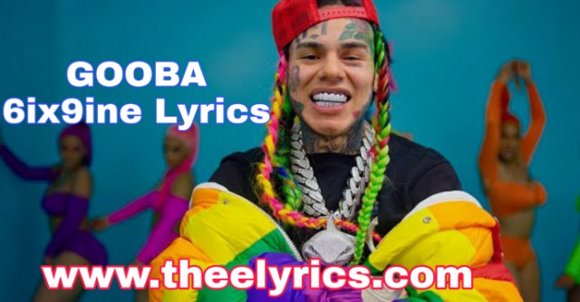 GOOBA 6ix9ine - English Lyrics | GOOBA Lyrics Dawanload