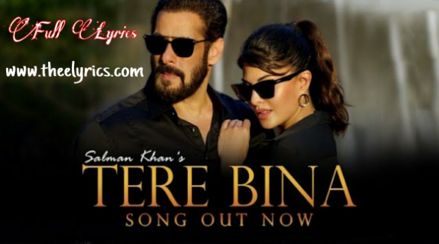 तेरे बिना लिरिक्स | Tere Bina Lyrics – Salman Khan | Salman Khan New song In 2020