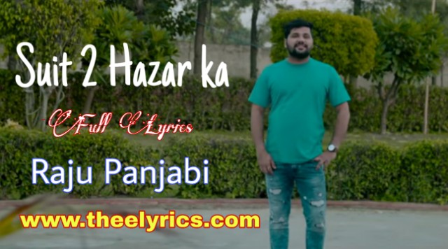 सूट दो हज़ार का Suit 2 Hazar Ka Lyrics - Raju Punjabi | New Haryanvi Songs