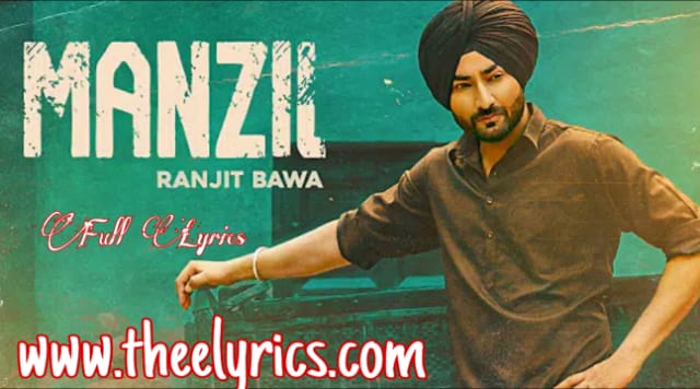 Manzil Lyrics In English - by Ranjit Bawa | Latest Punjabi Songs 2020
