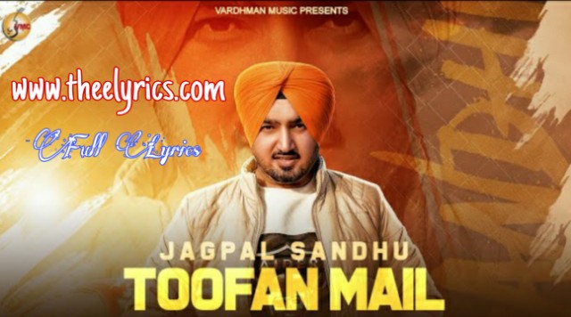 तूफ़ान मेल लिरिक्स Toofan Mail Lyrics - Jagpal Sandhu Latest Punjabi Songs 2020
