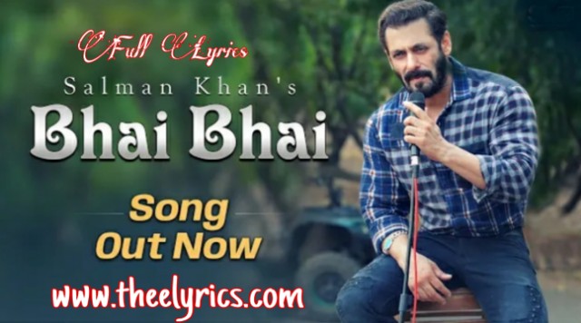 भाई भाई Bhai Bhai Lyrics – Salman Khan New Hindi Song in 2020