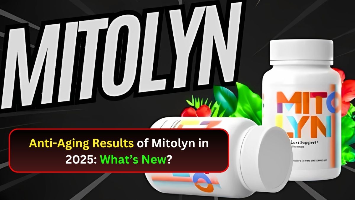 Anti-Aging Results of Mitolyn in 2025: What’s New?
