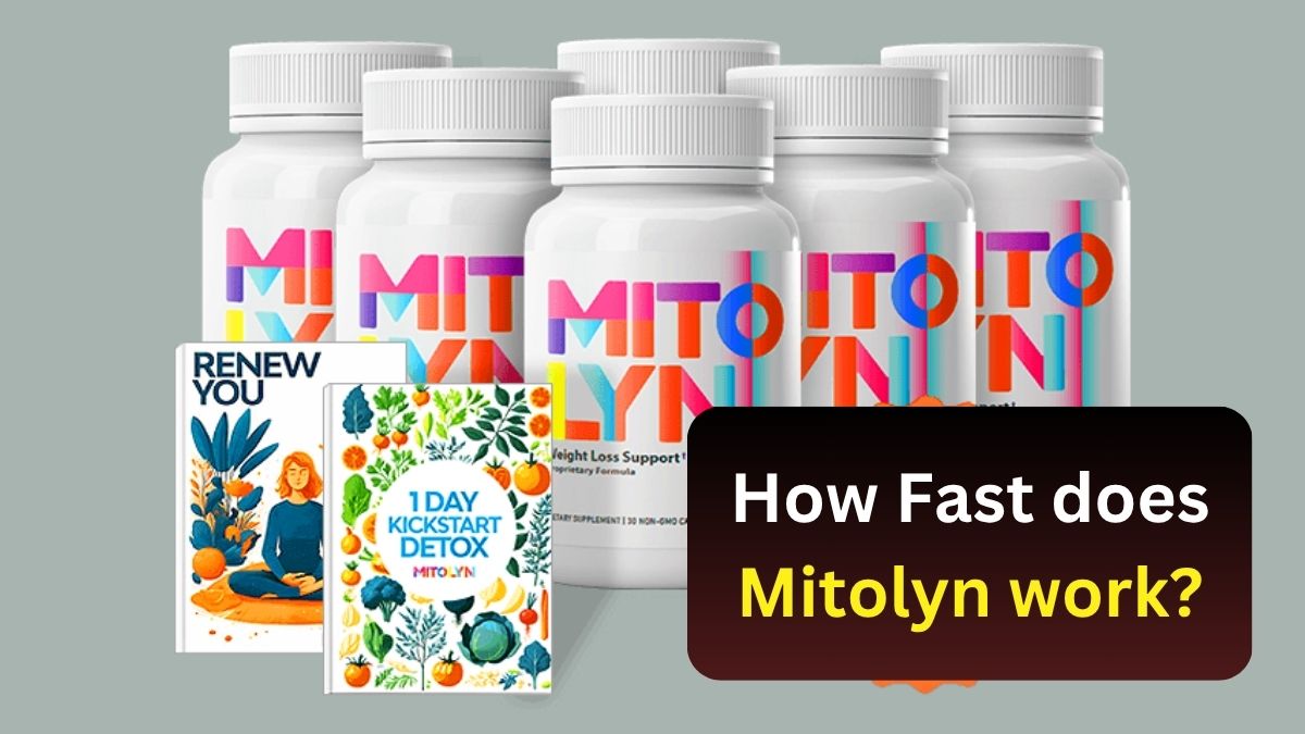 How fast does mitolyn work?