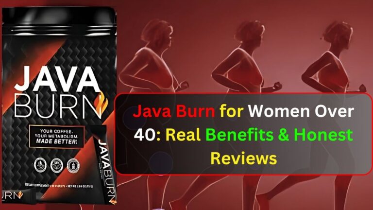 Java Burn for Women Over 40: Real Benefits & Honest Reviews